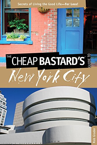 Beispielbild fr Cheap Bastard's Guide to New York City: Secrets Of Living The Good Life--For Less! zum Verkauf von Books Unplugged