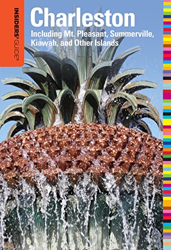 9780762764686: Insiders' Guide to Charleston: Including Mt. Pleasant, Summerville, Kiawah, and Other Islands (Insiders' Guide Series) [Idioma Ingls]