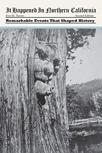 Stock image for It Happened In Northern California: Remarkable Events That Shaped History, Second Edition (It Happened In Series) for sale by Green Street Books