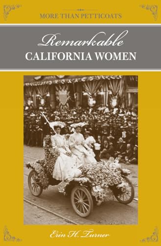 Stock image for More Than Petticoats: Remarkable California Women (More than Petticoats Series) for sale by Bellwetherbooks
