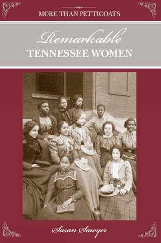 Imagen de archivo de More Than Petticoats: Remarkable Tennessee Women a la venta por ThriftBooks-Dallas