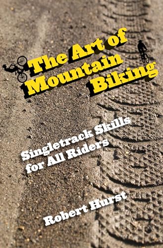 Stock image for Art of Mountain Biking: Singletrack Skills For All Riders for sale by SecondSale
