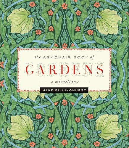 Stock image for The Armchair Book of Gardens : A Miscellany for sale by Better World Books