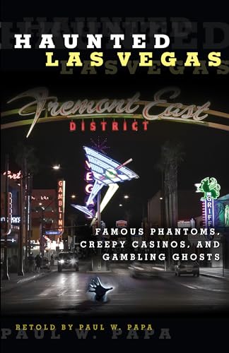 Stock image for Haunted Las Vegas: Famous Phantoms, Creepy Casinos, And Gambling Ghosts, First Edition for sale by ThriftBooks-Atlanta