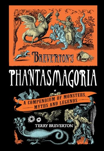 Beispielbild fr Brevertons Phantasmagoria: A Compendium Of Monsters, Myths And Legends zum Verkauf von Seattle Goodwill