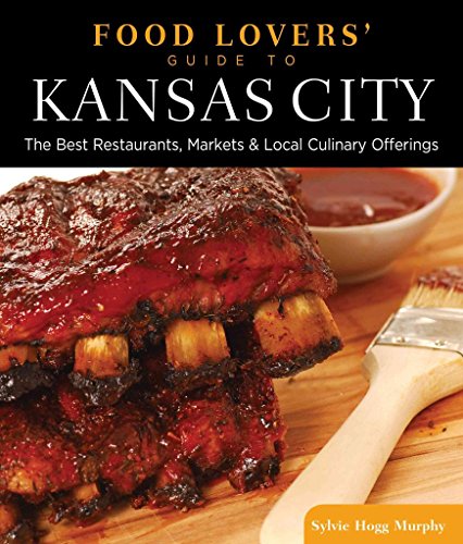 Beispielbild fr Kansas City - Food Lovers' Guide : Best Local Specialties, Markets, Recipes, Restaurants, and Events zum Verkauf von Better World Books