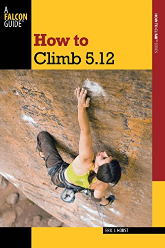 Imagen de archivo de How to Climb 5.12 (How To Climb Series) a la venta por Michael Lyons