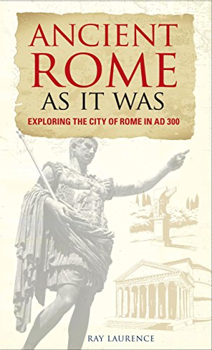 Beispielbild fr Ancient Rome As It Was: Exploring the City of Rome in AD 300 zum Verkauf von Wonder Book