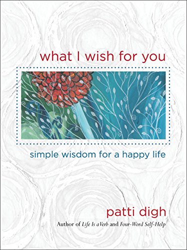 Beispielbild fr What I Wish For You: Simple Wisdom For A Happy Life zum Verkauf von SecondSale