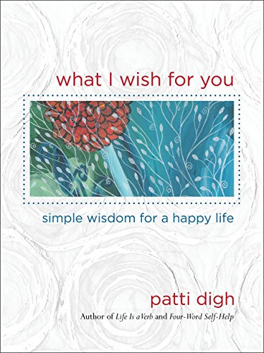 Imagen de archivo de What I Wish For You: Simple Wisdom For A Happy Life a la venta por Orion Tech