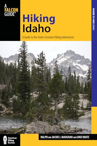 Stock image for Hiking Idaho: A Guide To The States Greatest Hiking Adventures (State Hiking Guides Series) for sale by Goodwill of Colorado