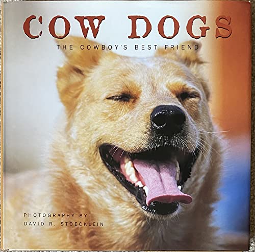 Imagen de archivo de COW DOGS: A COWBOYS BEST FRIEND Format: Hardcover a la venta por INDOO