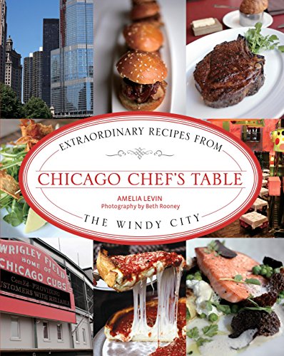 Beispielbild fr Chicago Chef's Table: Extraordinary Recipes from the Windy City zum Verkauf von PlumCircle