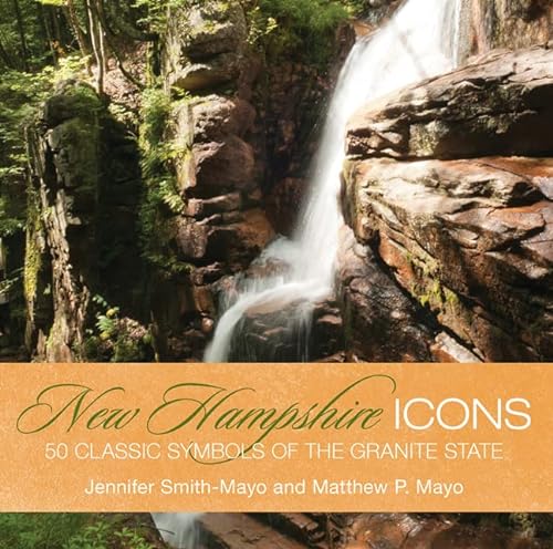 Stock image for New Hampshire Icons: 50 Classic Symbols Of The Granite State for sale by Wonder Book