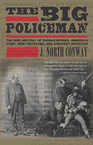 Stock image for The Big Policeman: The Rise and Fall of Thomas Byrnes, America's First, Most Ruthless, and Greatest Detective for sale by SecondSale
