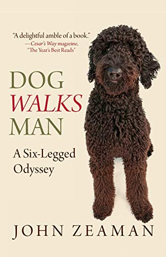 Beispielbild fr Dog Walks Man : A Six-Legged Odyssey zum Verkauf von Better World Books