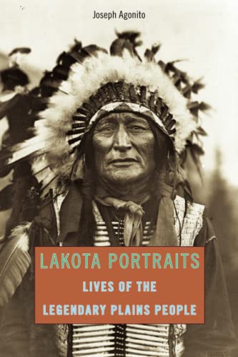 Beispielbild fr Lakota Portraits: Lives Of The Legendary Plains People zum Verkauf von BooksRun