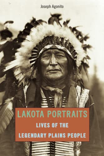 Lakota Portraits : Lives of the Legendary Plains People