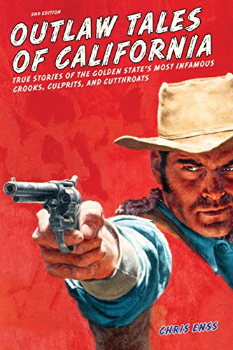 Beispielbild fr Outlaw Tales of California: True Stories of the Golden State's Most Infamous Crooks, Culprits, and Cutthroats zum Verkauf von AwesomeBooks