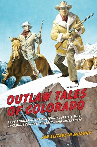 Imagen de archivo de Outlaw Tales of Colorado : True Stories of the Centennial State's Most Infamous Crooks, Culprits, and Cutthroats a la venta por Once Upon A Time Books