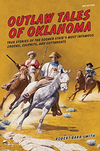 Beispielbild fr Outlaw Tales of Oklahoma: True Stories Of The Sooner State's Most Infamous Crooks, Culprits, And Cutthroats zum Verkauf von Decluttr