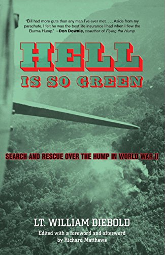 Beispielbild fr Hell Is So Green: Search And Rescue Over The Hump In World War Ii zum Verkauf von BooksRun