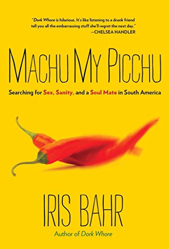 Beispielbild fr Machu My Picchu: Searching For Sex, Sanity, And A Soul Mate In South America zum Verkauf von HPB Inc.