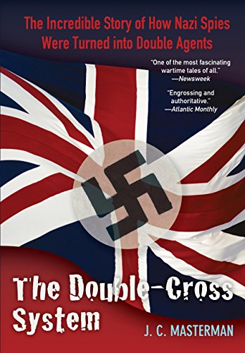 Beispielbild fr The Double-Cross System: The Incredible Story of How Nazi Spies Were Turned into Double Agents zum Verkauf von BooksRun