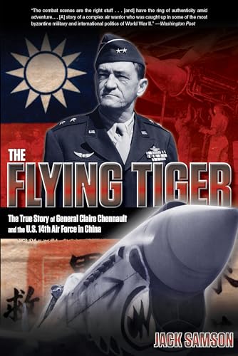 Beispielbild fr Flying Tiger: The True Story Of General Claire Chennault And The U.S. 14Th Air Force In China zum Verkauf von GF Books, Inc.