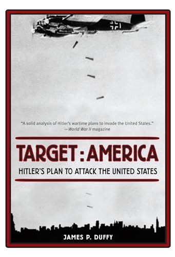 9780762772926: Target: America: Hitler's Plan To Attack The United States