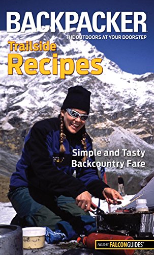 Beispielbild fr Backpacker Magazine's Trailside Recipes: Simple and Tasty Backcountry Fare (Backpacker Magazine Series) zum Verkauf von AwesomeBooks
