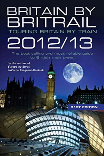 Beispielbild fr Britain by Britrail 2012-13 : Touring Britain by Train zum Verkauf von Better World Books