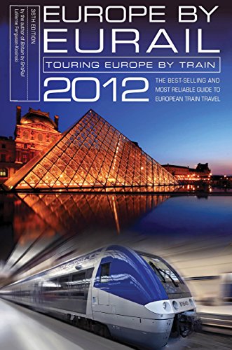 9780762773091: Europe by Eurail 2012: Touring Europe by Train
