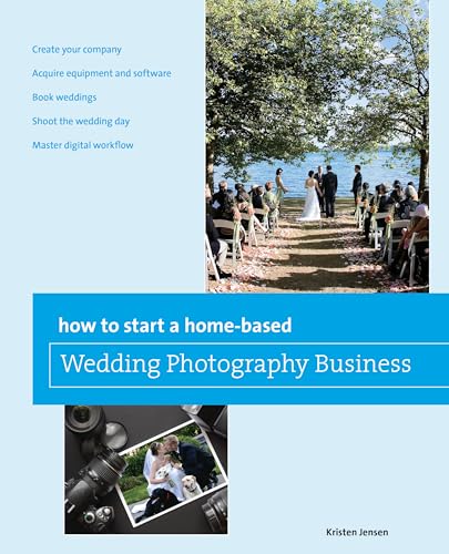 How to Start a Home-based Wedding Photography Business (Home-Based Business Series)