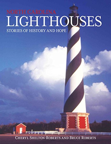 Stock image for North Carolina Lighthouses: Stories Of History And Hope (Lighthouse Series) for sale by Decluttr