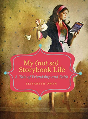 Beispielbild fr My (Not So) Storybook Life : A Tale of Friendship and Faith zum Verkauf von Better World Books