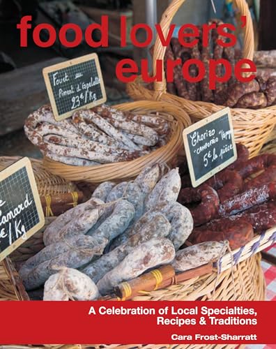 Stock image for Food Lovers' Europe: A Celebration Of Local Specialties, Recipes & Traditions for sale by HPB Inc.