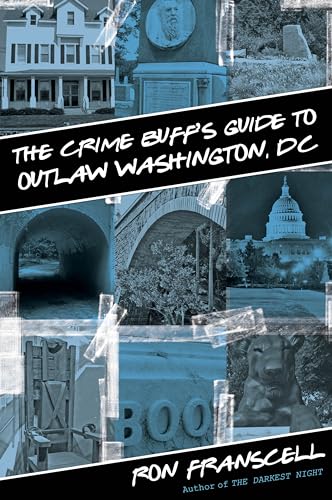 Stock image for The Crime Buff's Guide to Outlaw Washington, D. C. for sale by Better World Books