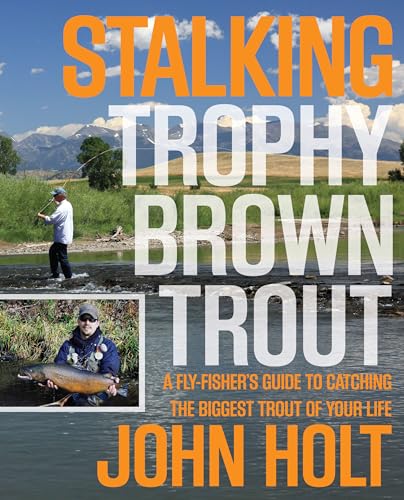 Imagen de archivo de Stalking Trophy Brown Trout: A Fly-Fisher?s Guide To Catching The Biggest Trout Of Your Life a la venta por Black Sun Compass