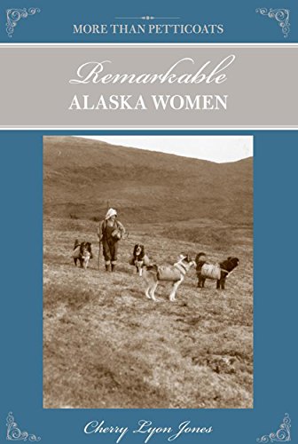 Stock image for More Than Petticoats: Remarkable Alaska Women (More than Petticoats Series) for sale by SecondSale