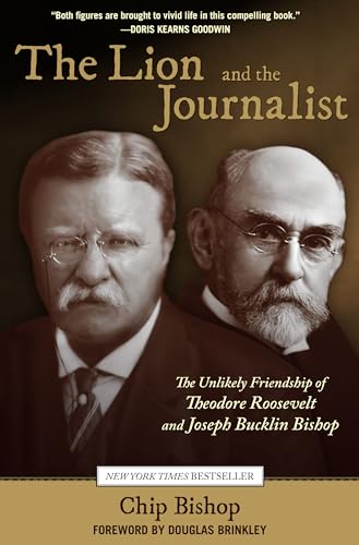 Beispielbild fr The Lion and the Journalist : The Unlikely Friendship of Theodore Roosevelt and Joseph Bucklin Bishop zum Verkauf von Better World Books