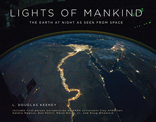 Imagen de archivo de Lights of Mankind: The Earth at Night as Seen from Space a la venta por HPB-Diamond