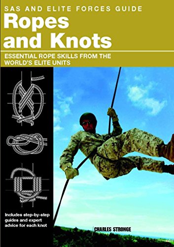 Beispielbild fr SAS and Elite Forces Guide Ropes and Knots: Essential Rope Skills From The World's Elite Units zum Verkauf von Books From California