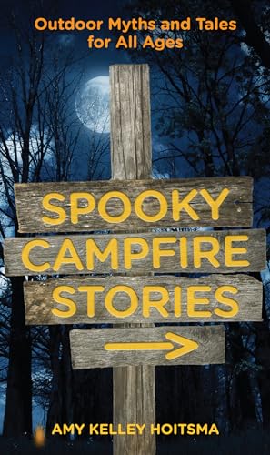 Beispielbild fr Spooky Campfire Stories: Outdoor Myths And Tales For All Ages zum Verkauf von Wonder Book