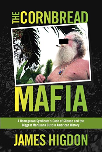 Beispielbild fr Cornbread Mafia: A Homegrown Syndicates Code Of Silence And The Biggest Marijuana Bust In American History zum Verkauf von Goodbookscafe