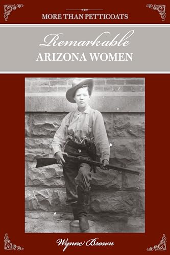 Stock image for More Than Petticoats: Remarkable Arizona Women (More than Petticoats Series) for sale by BombBooks