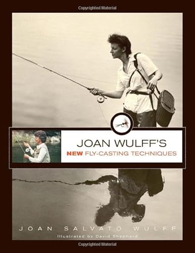 Joan Wulff's New Fly-Casting Techniques (9780762778348) by Wulff, Joan