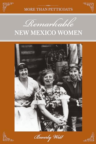 Beispielbild fr More Than Petticoats: Remarkable New Mexico Women zum Verkauf von Books End Bookshop