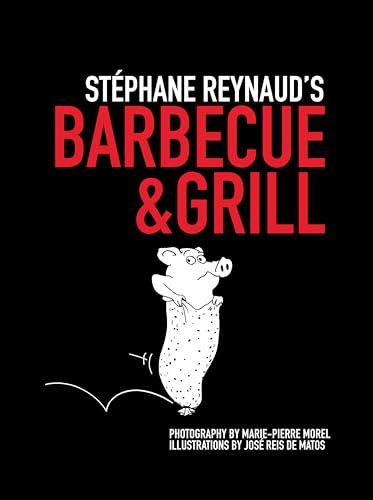 Stock image for Stephane Reynaud's Barbecue and Grill for sale by Better World Books