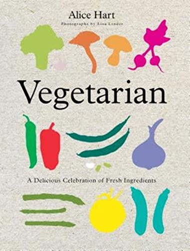 Beispielbild fr Vegetarian: A Delicious Celebration Of Fresh Ingredients zum Verkauf von ICTBooks